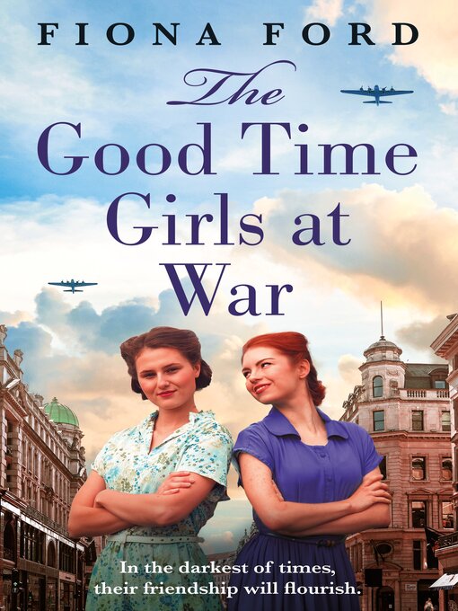 Title details for The Good Time Girls at War by Fiona Ford - Available